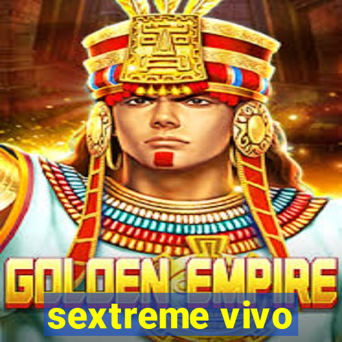 sextreme vivo